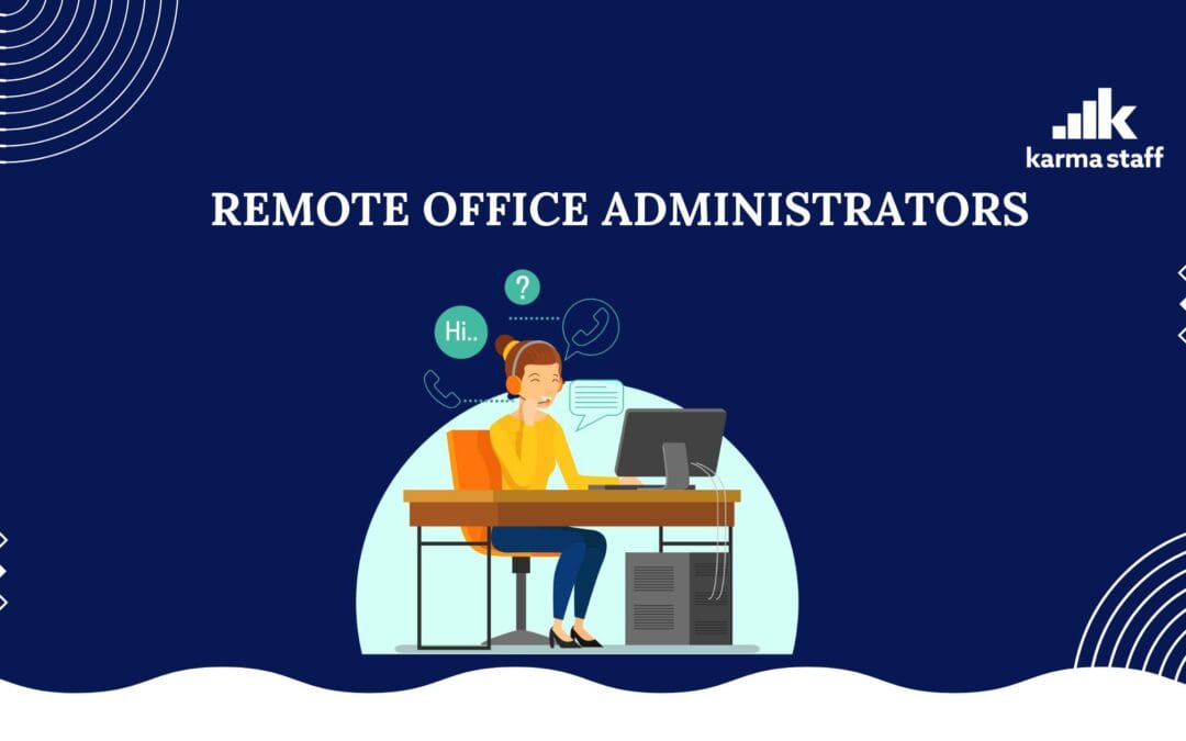 Top Skills and Qualities to look for in Remote Office Administration Staff