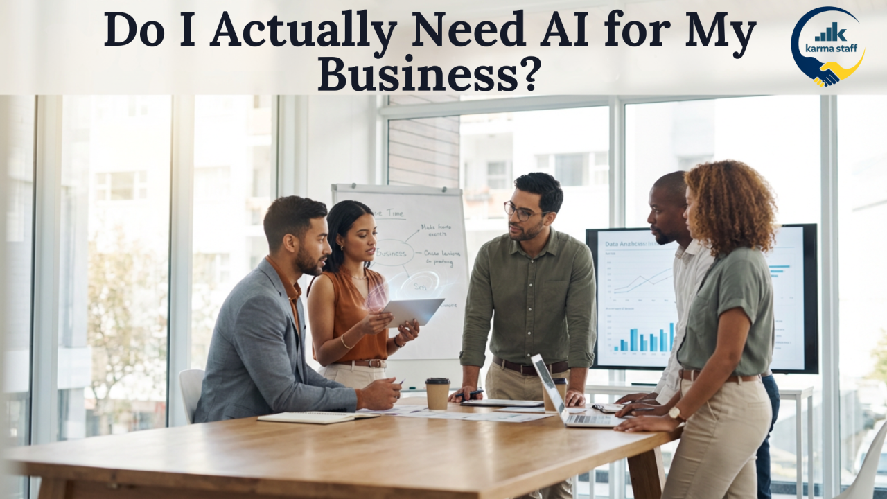 Do I Actually Need AI for My Business?