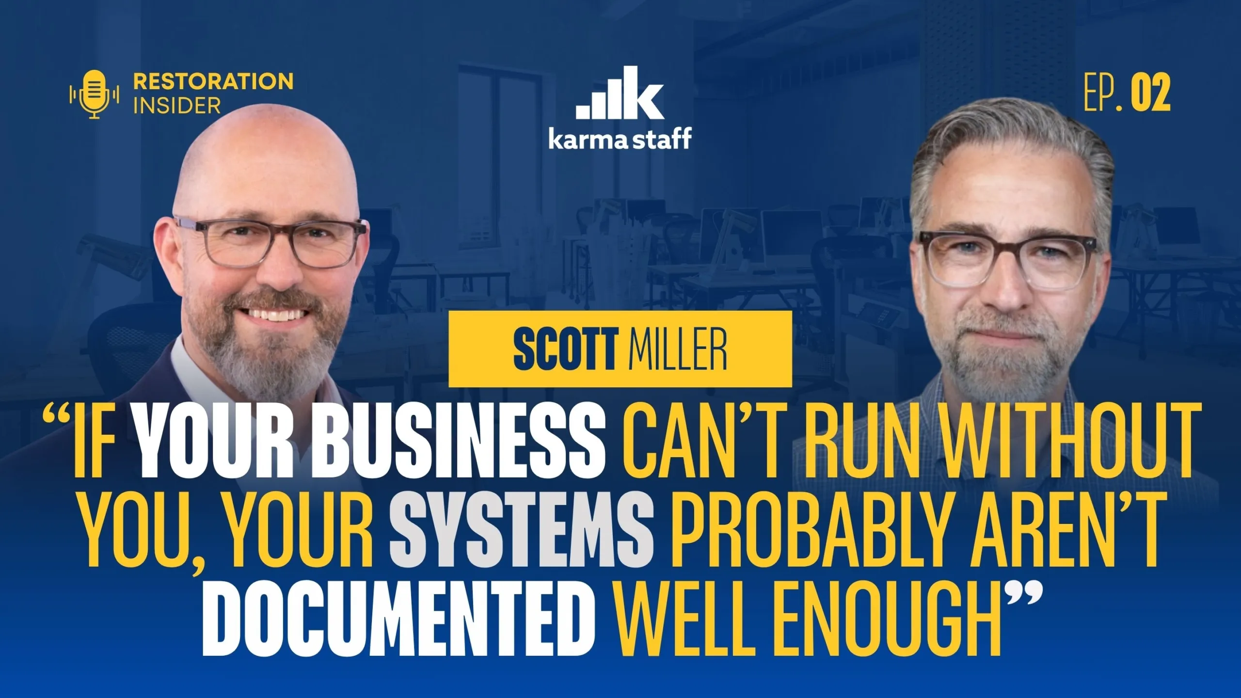 Restoration Insider episode 2 featuring Scott Miller on documenting business system Restoration insider Ep 2
