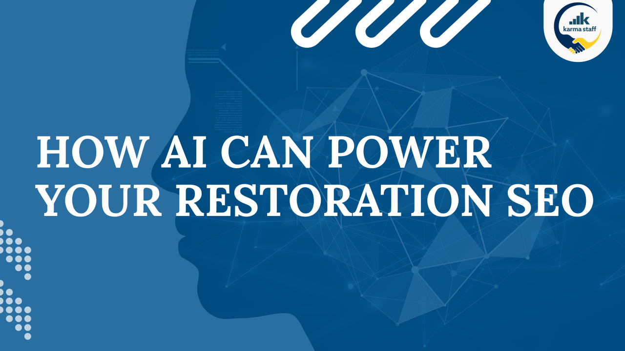 Let’s Learn How AI Can Power Your Restoration SEO